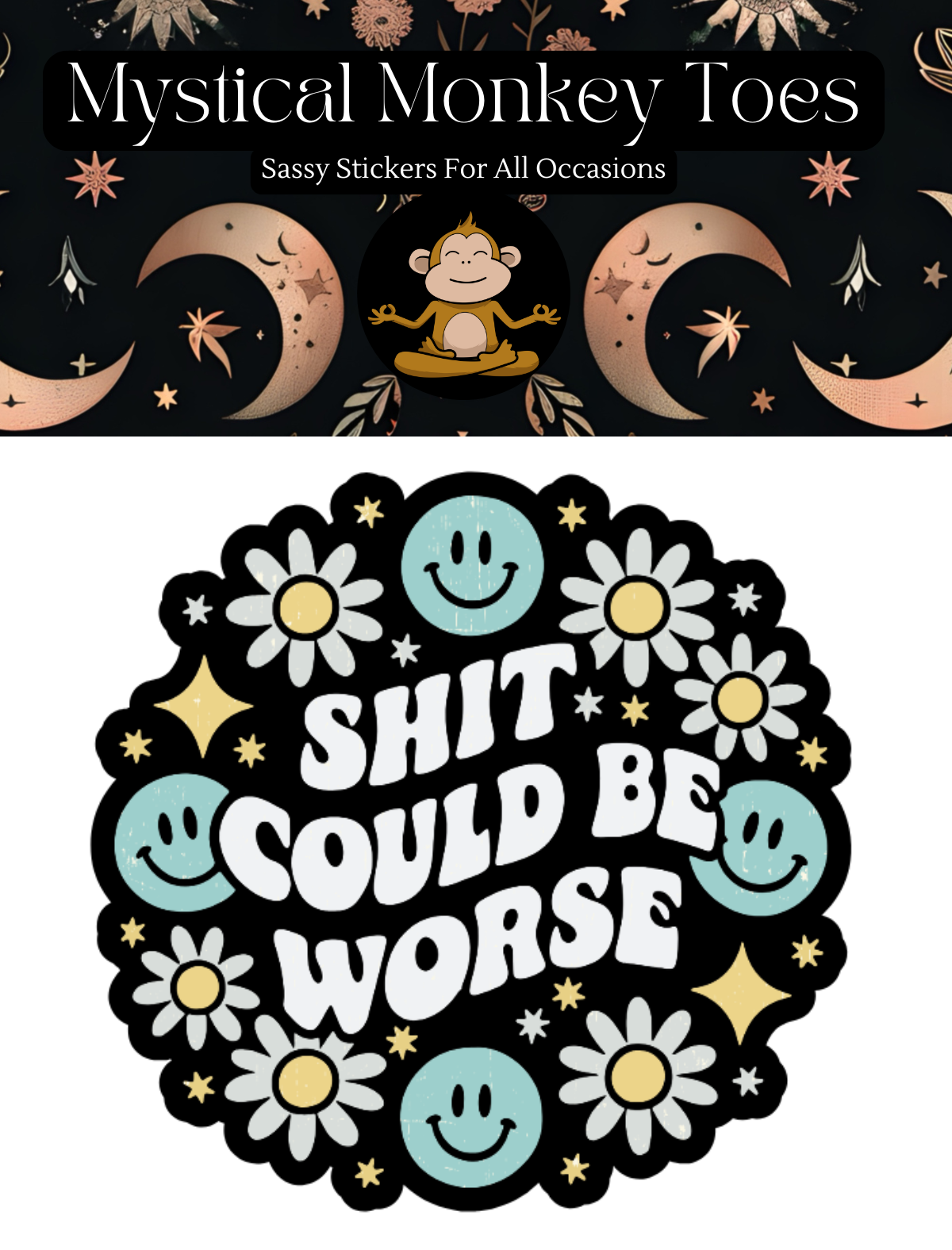 Funny Shit Could Be Worse Vinyl Sticker