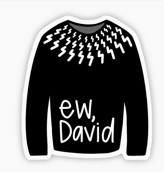 Ew, David Vinyl Sticker